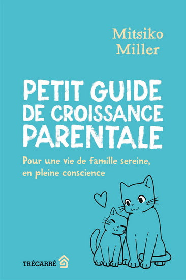 PETIT GUIDE DE CROISSANCE PARENTALE